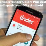 Cómo tener Tinder Gold y Plus gratis en dispositivos iOS y Android