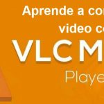 Aprende-cortar-video-VLC
